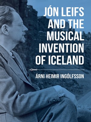 cover image of Jón Leifs and the Musical Invention of Iceland